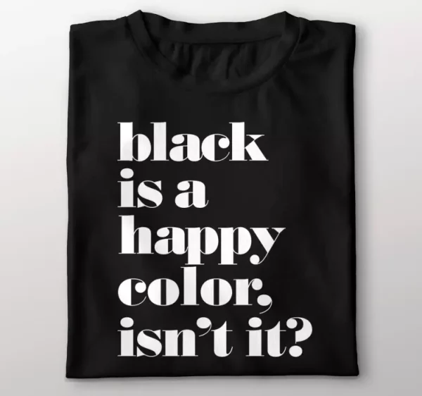 Tee-shirt le noir est une couleur joyeuse