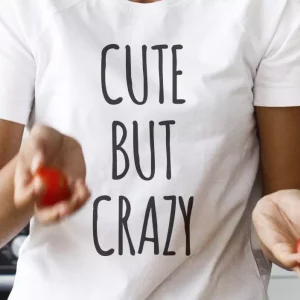 Tee-shirt phrase mignonne mais folle