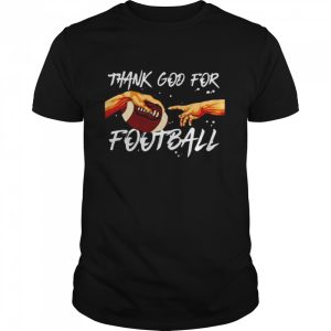 Thank god for football Christmas shirt