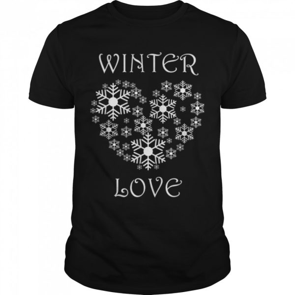 Winter Love Hiking Nature Landscape Snowflakes T-Shirt