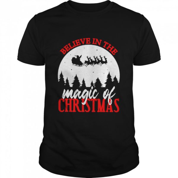 believe in the magic of christmas shirt