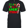 it’s not going to lick itself Christmas shirt