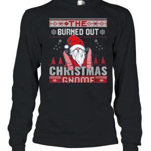 Burned Out Christmas Gnome Matching Family Ugly shirt 1
