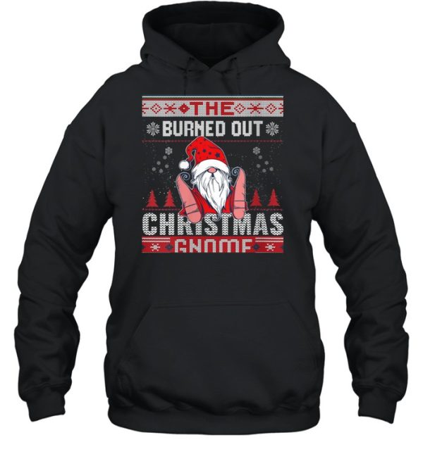 Burned Out Christmas Gnome Matching Family Ugly shirt