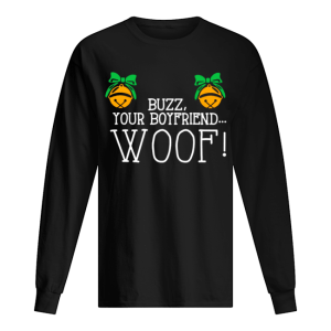 Buzz your boyfriend woof Christmas shirt Buzz your boyfriend woof Christmas shirt