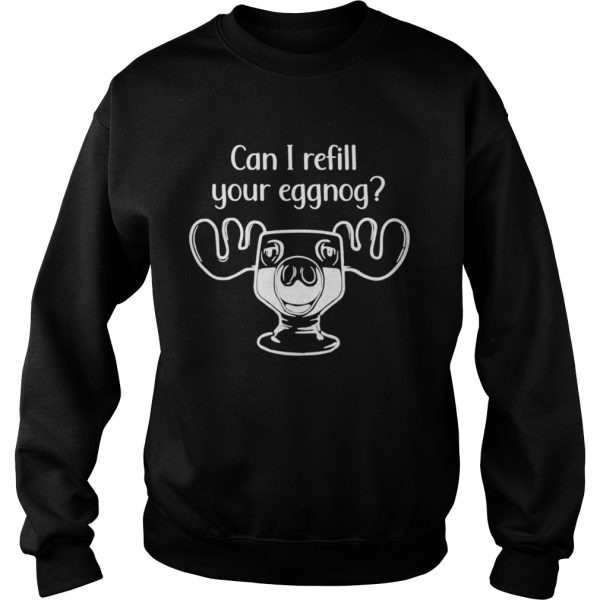 Can I Refill Your Eggnog Moose Glass Christmas shirt