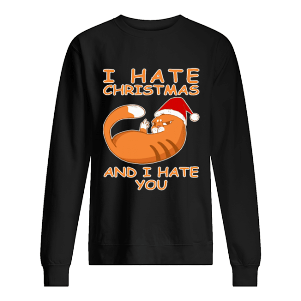 Cat I hate Christmas and I hate you shirt