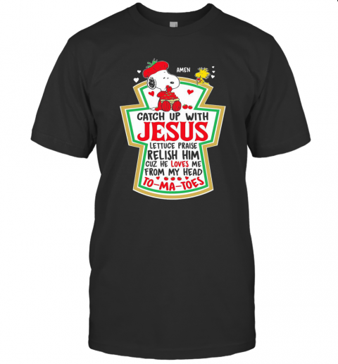 Catch Up With Jesus Tomatoes T-Shirt