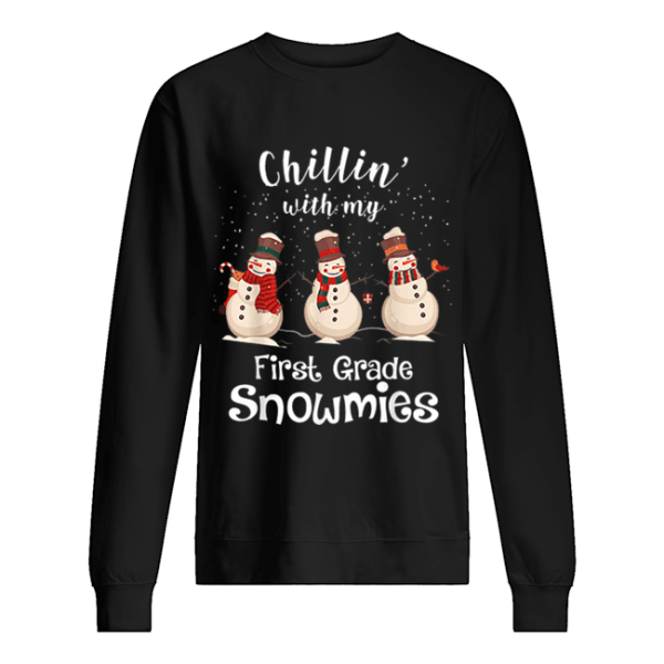 Chillin With My First Grade Snowmies Merry Christmas shirt