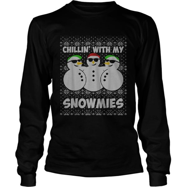 Chillin With My Snowmies Funny Ugly Christmas shirt