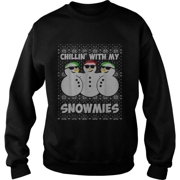 Chillin With My Snowmies Funny Ugly Christmas shirt