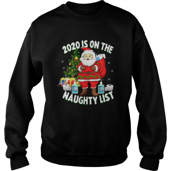 Chrismas Santa Claus 2020 Is On The Naught List shirt