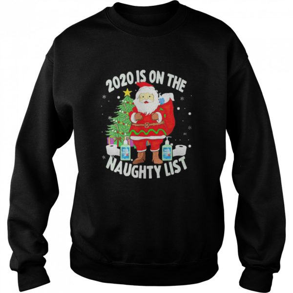 Christmas 2020 Santa 2020 Is On The Naughty List shirt