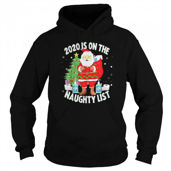 Christmas 2020 Santa 2020 Is On The Naughty List shirt