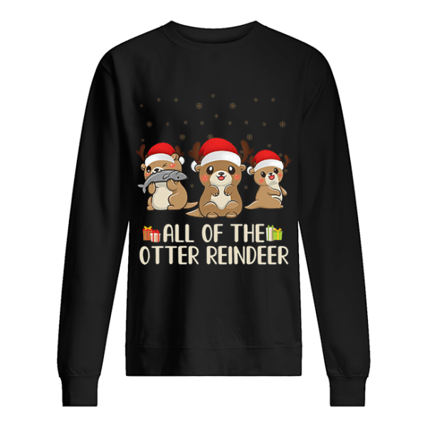 Christmas All of the otter reindeer Merry Ottermas shirt