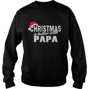 Christmas Is Better With Papa Funny Papa Gift TShirt 2 Christmas Is Better With Papa Funny Papa Gift TShirt 3