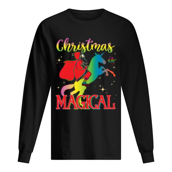 Christmas Is Magical Santa Riding Unicorn Holiday Shirt