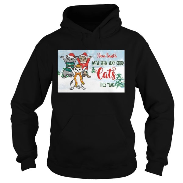 Christmas Kitty Dear Santa Weve Been Very Good Cats This Year shirt