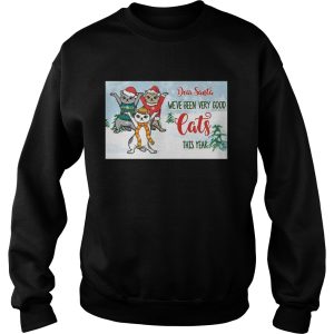 Christmas Kitty Dear Santa Weve Been Very Good Cats This Year shirt 2 Christmas Kitty Dear Santa Weve Been Very Good Cats This Year shirt 3