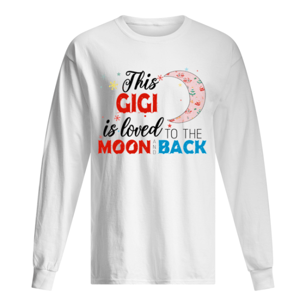 Christmas This Gigi Is Loved To The Moon And Back T-Shirt