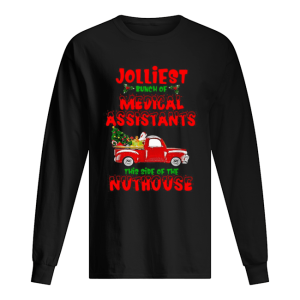Christmas Truck Jolliest Bunch Of Medical Assistants This Side Of Nuthouse shirt Christmas Truck Jolliest Bunch Of Medical Assistants This Side Of Nuthouse shirt