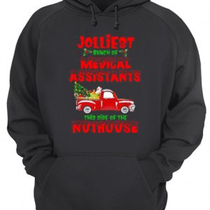 Christmas Truck Jolliest Bunch Of Medical Assistants This Side Of Nuthouse shirt 2 Christmas Truck Jolliest Bunch Of Medical Assistants This Side Of Nuthouse shirt 3