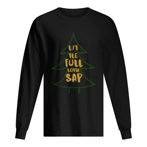 Christmas Vacation Clark Griswold Looks Great Little Full Lotta Sap shirt