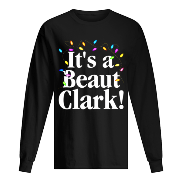 Christmas Vacation It’s A Beaut Clark Christmas Lights shirt