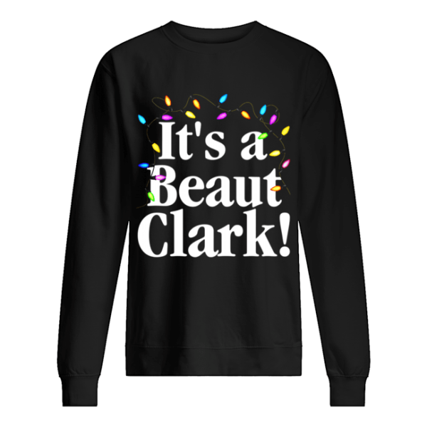 Christmas Vacation It’s A Beaut Clark Christmas Lights shirt