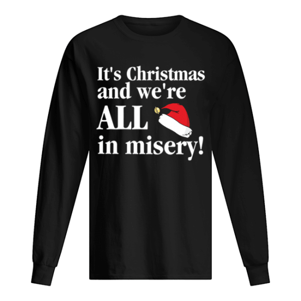 Christmas Vacation It’s Christmas and we’re all in misery funny Christmas shirt