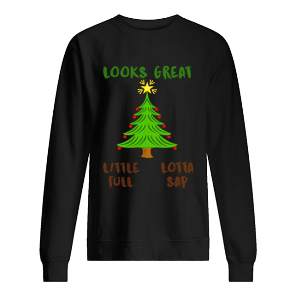 Christmas Vacation Looks Great Little Full Lotta Sap shirt