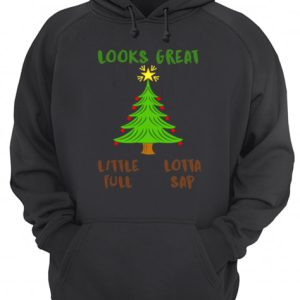 Christmas Vacation Looks Great Little Full Lotta Sap shirt 2 Christmas Vacation Looks Great Little Full Lotta Sap shirt 3