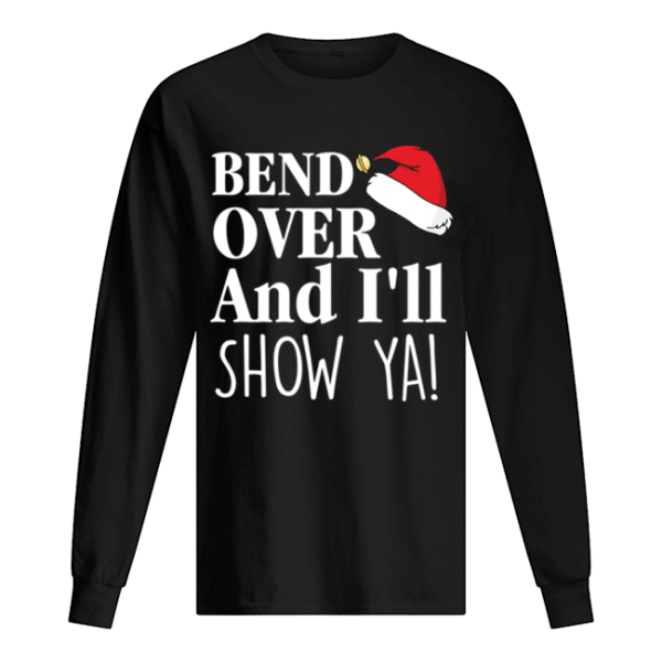 Christmas Vacation Quote Bend Over And I’ll Show Ya Shirt