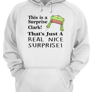 Christmas Vacation This Is A Surprise Clark Cousin Eddie Quote shirt 2 Christmas Vacation This Is A Surprise Clark Cousin Eddie Quote shirt 3