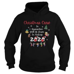Christmas crew in quarantine will go down in history 2020 shirt