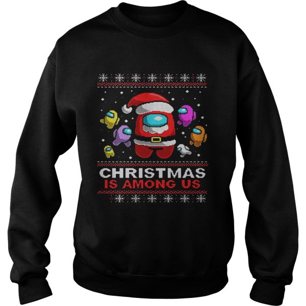 Christmas is Among Us Ugly Christmas Game shirt