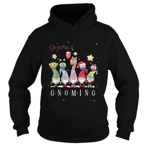 Christmas is Gnoming Christmas shirt Christmas is Gnoming Christmas shirt