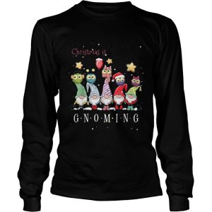 Christmas is Gnoming Christmas shirt Christmas is Gnoming Christmas shirt