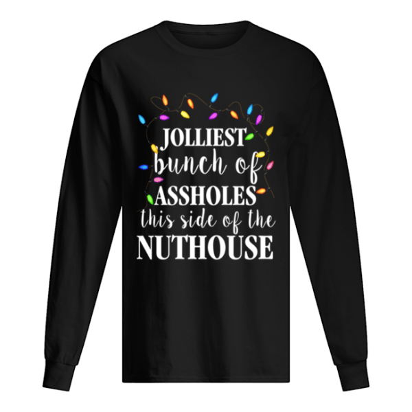 Clark Griswold Christmas Jolliest Bunch Of Assholes This Side Of The Nuthouse shirt