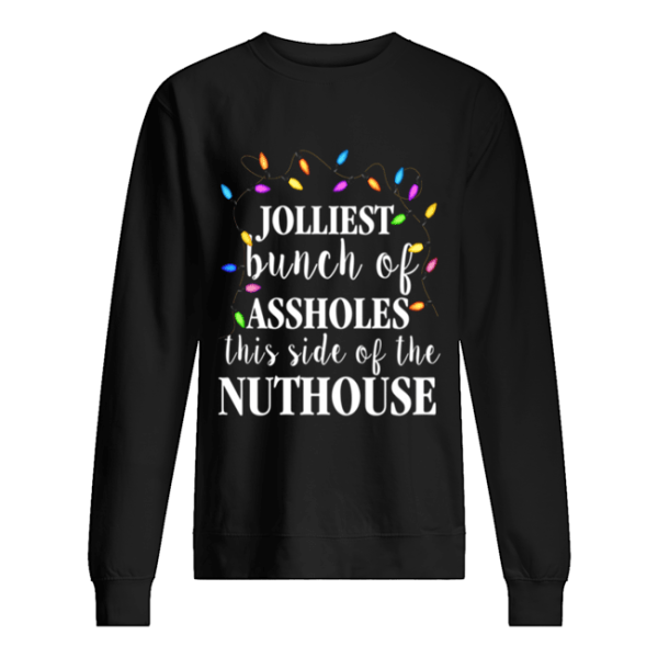 Clark Griswold Christmas Jolliest Bunch Of Assholes This Side Of The Nuthouse shirt