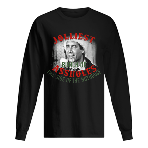 Clark Griswold jolliest bunch of assholes this side of the nuthouse shirt 1