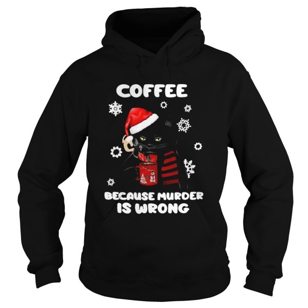 Coffee Because Murder Is Wrong Christmas Black Cat shirt