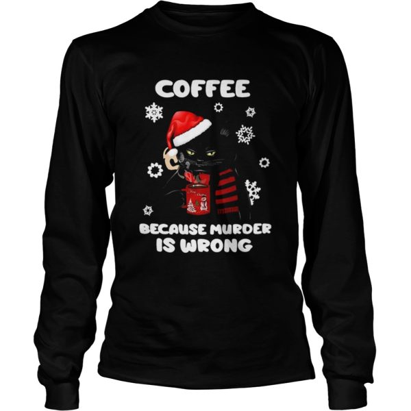 Coffee Because Murder Is Wrong Christmas Black Cat shirt