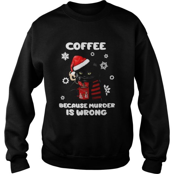 Coffee Because Murder Is Wrong Christmas Black Cat shirt