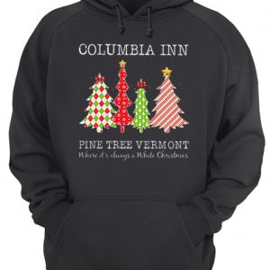 Columbia inn pine tree vermont where it’s always a White Christmas shirt 2 Columbia inn pine tree vermont where it's always a White Christmas shirt 3