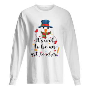 Cool To Be An Art Teacher Snowman Christmas Gift T Shirt 1
