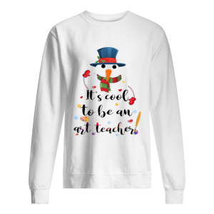 Cool To Be An Art Teacher Snowman Christmas Gift T Shirt 2