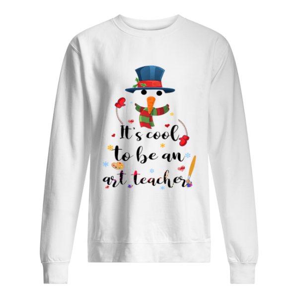 Cool To Be An Art Teacher Snowman Christmas Gift T-Shirt