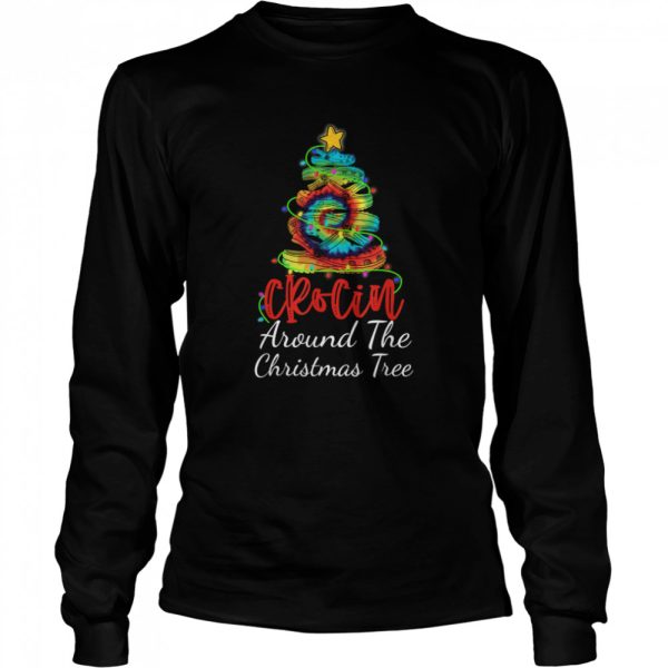 Crocin around the christmas tree Funny Xmas 2020 shirt