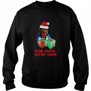 Dachshund dear santa define good christmas shirt Dachshund dear santa define good christmas shirt